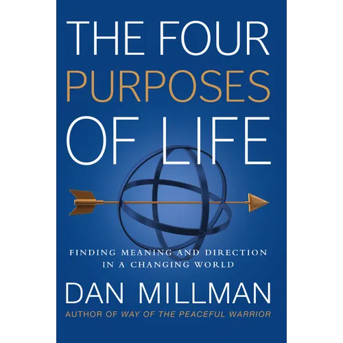 The Four Purposes of Life: Finding Meaning and Direction in a Changing World - Paperback