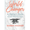 World Changer: A Mother's Story - Paperback