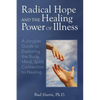 Radical Hope and the Healing Power of Illness: A Jungian Guide to Exploring the Body, Mind, Spirit Connection to Healing - Paperback