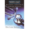 White Coat: Becoming a Doctor at Harvard Medical School - Paperback