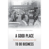A Good Place to Do Business: The Politics of Downtown Renewal since 1945 - Hardcover