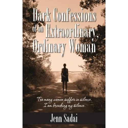 Dark Confessions of an Extraordinary, Ordinary Woman - Paperback