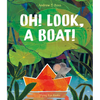 Oh! Look, a Boat! - Hardcover