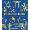 World Religions: The Great Faiths Explored and Explained - Hardcover