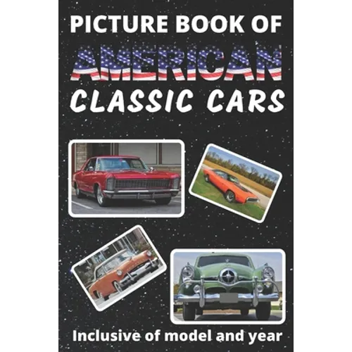 Picture Book of American Classic Cars: For Seniors with Dementia Large Print Dementia Activity Book for Car Lovers Present/Gift Idea for Alzheimer/Str - Paperback