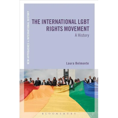 The International LGBT Rights Movement: A History - Paperback