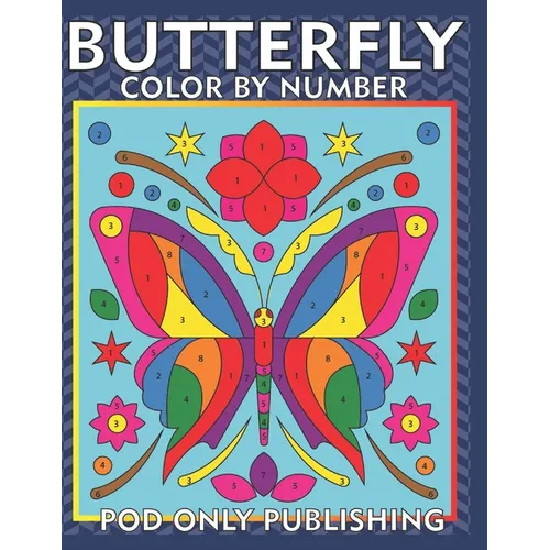 Butterfly Color by Number For Kids: Beautiful Coloring Book for Kids Ages 4-8 - Paperback