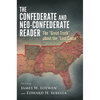 The Confederate and Neo-Confederate Reader: The Great Truth about the Lost Cause - Hardcover