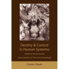 Destiny and control in human systems: studies in the interactive connectedness of time (chronotopology) - Paperback