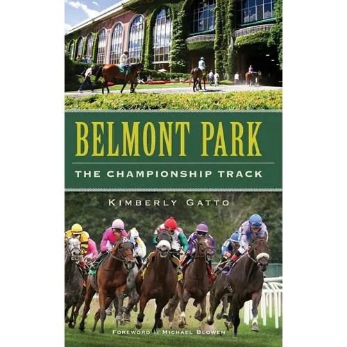 Belmont Park: The Championship Track - Hardcover