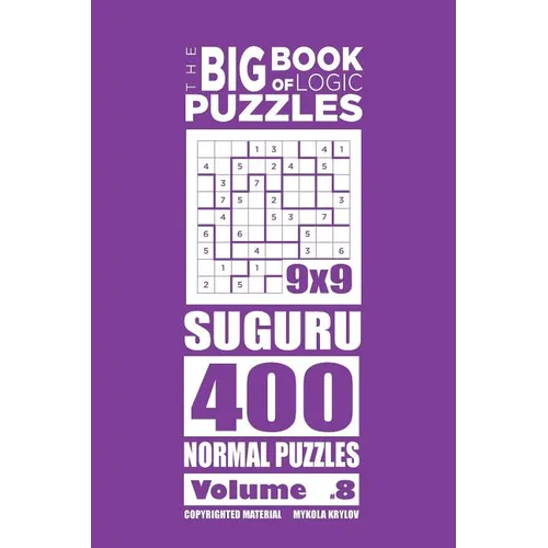 The Big Book of Logic Puzzles - Suguru 400 Normal (Volume 8) - Paperback