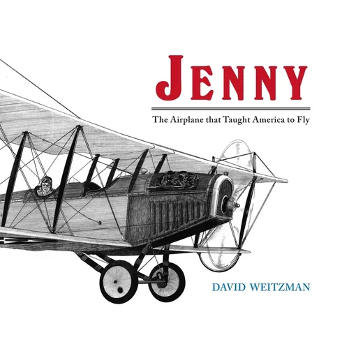 Jenny: The Airplane that Taught America to Fly - Paperback