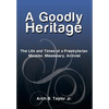 A Goodly Heritage: The Life and Times of a Presbyterian Minister, Missionary, Activist - Hardcover