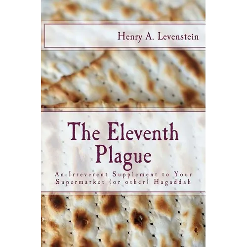 The Eleventh Plague: An Irreverent Supplement to Your Supermarket Hagaddah - Paperback