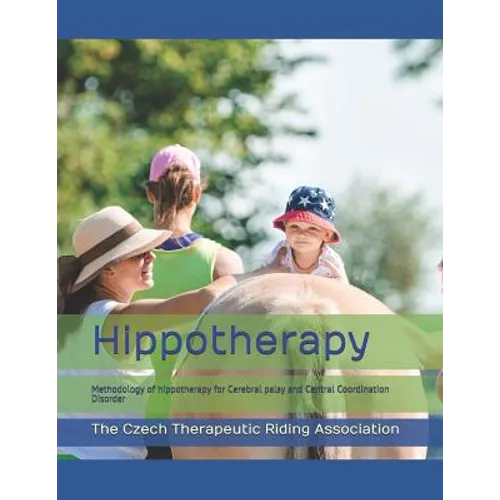 Hippotherapy: A methodology of hippotherapy for Cerebral palsy and Central Coordination Disorder - Paperback