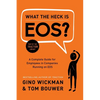 What the Heck Is Eos?: A Complete Guide for Employees in Companies Running on EOS - Hardcover