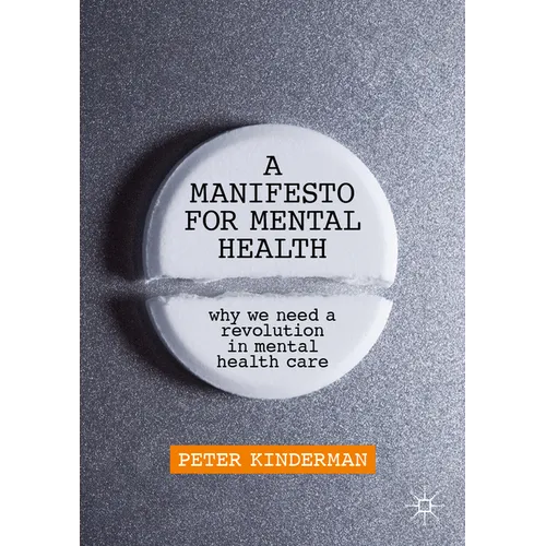 A Manifesto for Mental Health: Why We Need a Revolution in Mental Health Care - Paperback