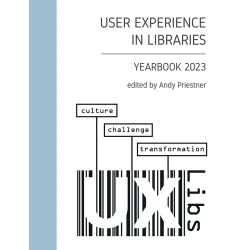 User Experience in Libraries Yearbook 2023: culture, challenge, transformation - Paperback