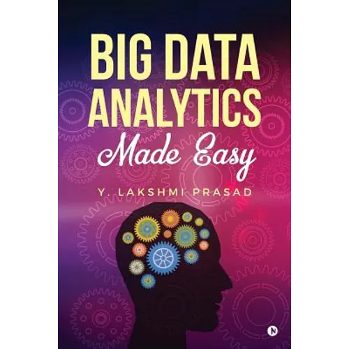 Big Data Analytics Made Easy - Paperback