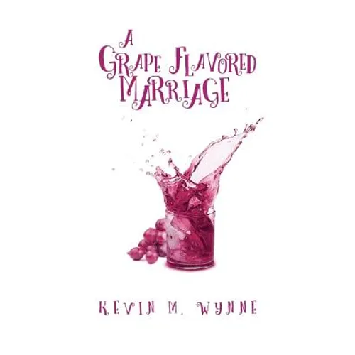 A Grape Flavored Marriage - Paperback
