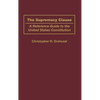 The Supremacy Clause: A Reference Guide to the United States Constitution - Hardcover