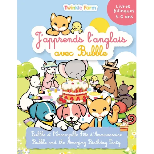 Bubble et l'incroyable fete d'anniversaire: J'apprends l'anglais avec Bubble - Paperback