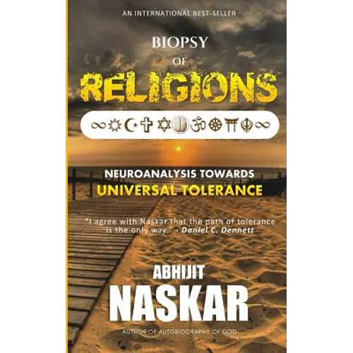 Biopsy of Religions: Neuroanalysis Towards Universal Tolerance - Paperback