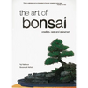 The Art of Bonsai: Creation, Care and Enjoyment - Paperback