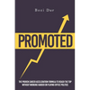 Promoted: The Proven Career Acceleration Formula To Reach The Top Without Working Harder Or Playing Office Politics - Paperback