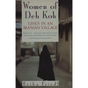 The Women of Deh Koh: Lives in an Iranian Village - Paperback