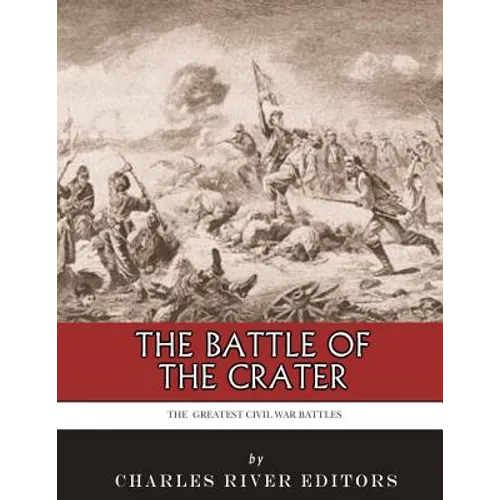 The Greatest Civil War Battles: The Battle of the Crater - Paperback