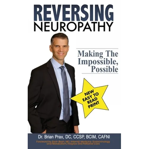 Reversing Neuropathy: Making The Impossible Possible - Paperback