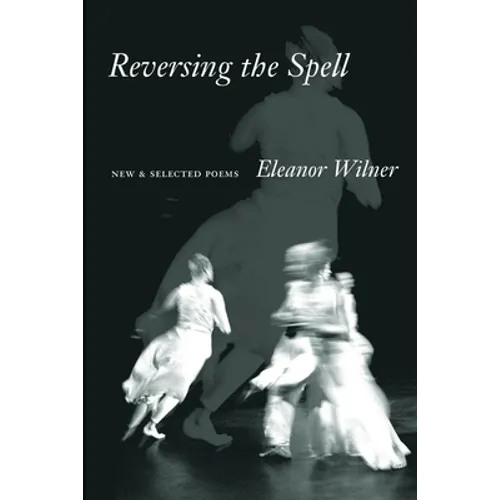 Reversing the Spell: New & Selected Poems - Paperback
