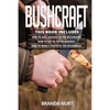 Bushcraft: This book includes: How To Heal Oneself in the Wilderness + How To Eat in the Wilderness + How to Make a House in the Wilderness - Paperback