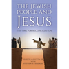 The Jewish People and Jesus: It Is Time for Reconciliation - Paperback