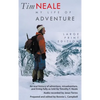 Tim Neale My Life of Adventure: An oral history of adventure, misadventure, and living fully as told by Timothy F. Neale - Hardcover