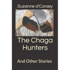 The Chaga Hunters: And Other Stories - Paperback