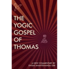 The Yogic Gospel of Thomas: A New Commentary - Paperback