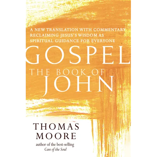 Gospel--The Book of John: A New Translation with Commentary--Jesus Spirituality for Everyone - Hardcover