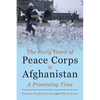The Early Years of Peace Corps in Afghanistan: A Promising Time - Paperback