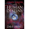 Cosmos, Creator, and Human Destiny: Answering Darwin, Dawkins, and the New Atheists - Paperback