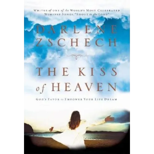 The Kiss of Heaven: God's Favor to Empower Your Life Dream - Paperback