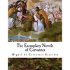 The Exemplary Novels of Cervantes - Paperback