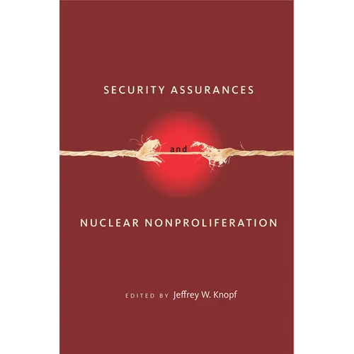 Security Assurances and Nuclear Nonproliferation - Hardcover