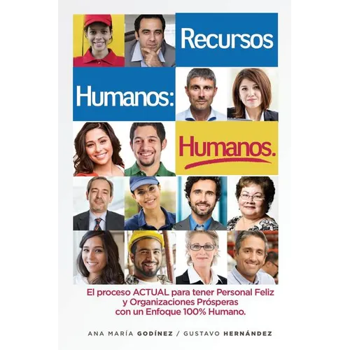 RECURSOS HUMANOS HUMANOS; el Libro DEFINITIVO: para aquellos que desean lograr Procesos y Relaciones Laborales ESTABLES y POSITIVAS. El Libro ESENCIAL - Paperback