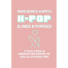K-POP Slangs & Phrases: Word And Match Search Puzzle Activity Game Book In Korean And English Language Hand Love Sign Pink Theme Design Soft Cover - Paperback