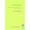 Death in Scotland: Chapters From the Twelfth Century to the Twenty-First - Paperback