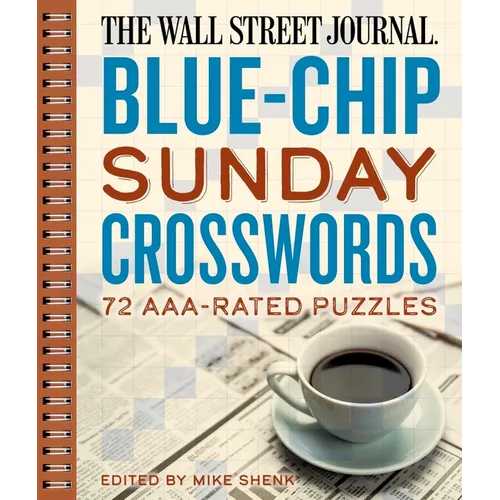 The Wall Street Journal Blue-Chip Sunday Crosswords: 72 Aaa-Rated Puzzles - Spiral