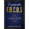 Unshakeable F.O.C.U.S: Faith To Overcome Circumstances Using Positive Suggestions - Paperback