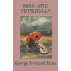 Man and Superman: A Philosophical Comedy on Society, Will, and Human Relationships - Hardcover